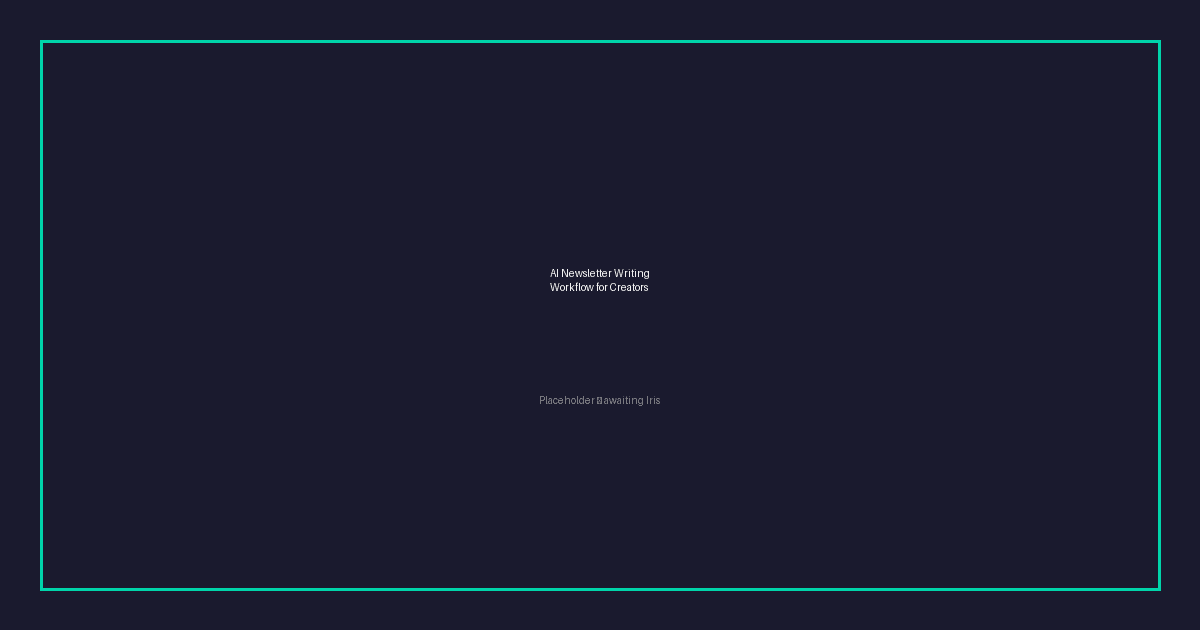 Illustration for AI Newsletter Writing Workflow: From Idea to Inbox in 30 Minutes